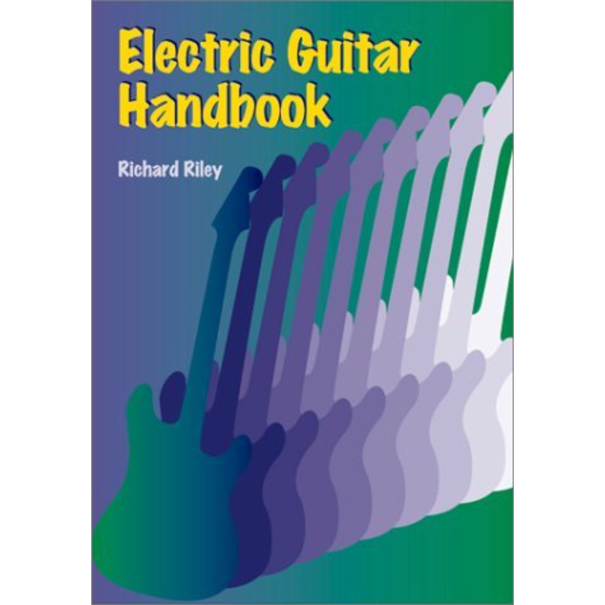 Electric Guitar Handbook - Richard Riley