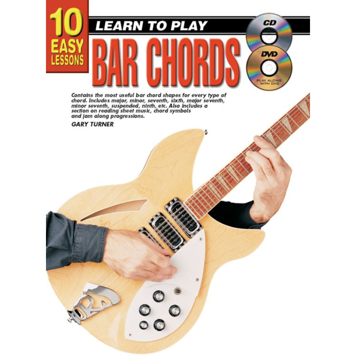 10 Easy Lessons - Learn To Play Bar Chords - Gary Turner